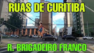 DIRIGINDO PELAS RUAS DE CURITIBA 2023 - RUA BRIGADEIRO FRANCO CURITIBA PARANÁ