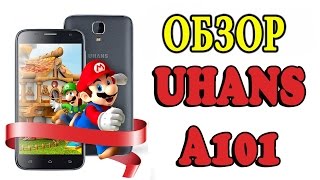 Обзор UHANS A101   расскажу всё о смартфоне за 59,99$