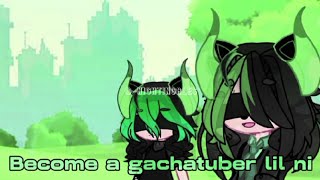 Become a gachatuber || Gacha meme || Gacha trend