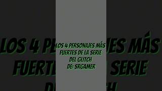 los 4 mas poderosos de la serie del glitch de Srgamer #coun #humor  audio @SRGAMER-rc6kw-vi1yv