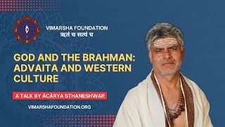 God and the Brahman (a Talk on Western Culture and Advaita) - Ācārya Dr. Sthaneshwar Timalsina