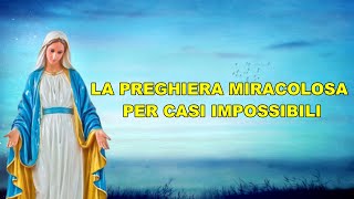 LA PREGHIERA MIRACOLOSA PER CASI IMPOSSIBILI