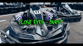 Close Eyes-DVRST | Go Karting POV