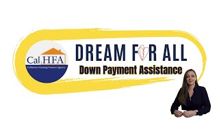 What You NEED to Know about CalHFA Dream for All Down Payment Assistance