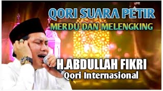 QORI SUARA PETIR H.ABDULLAH FIKRI || QORI INTERNASIONAL