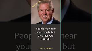 People may hear your words, but they feel your attitude #shorts | John C.  Maxwell