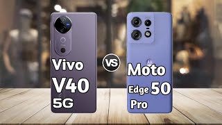 Vivo V40 vs Moto Edge 50 Pro : Full Comparison ⚡ Which is Best