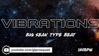 2019 Big Sean Type Beat- Vibrations