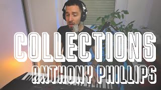 🎹 Collections — Anthony Phillips