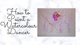 HOW TO PAINT A DANCER: Watercolour Painting Ideas🖌🖌