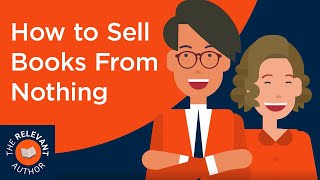 How to Sell Books From Nothing | Book Publishing for Modern Authors | Social Media Plan