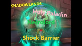 Shadowlands PvE Holy Paladin Necrolord + Shock Barrier