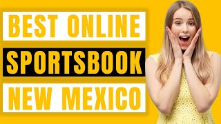 Best Online Sportsbook in New Mexico for Real Money Review 2022