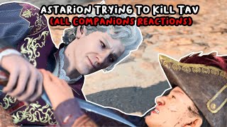 Astarion Trying To Kill Tav (All Companions Reactions) [Baldur's Gate 3]