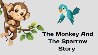 The monkey and the sparrow story l story in English l story l animals story l story l  1mint story