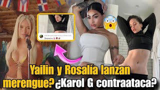 ** ¡YA LLEGÓ! YAILIN LA MÁS VIRAL LANZA SU MERENGUE CON ROSALÍA ? ¿KAROL G CONTRAATACA?**