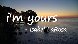 Isabel LaRosa - i'm yours sped up (Lyrics)