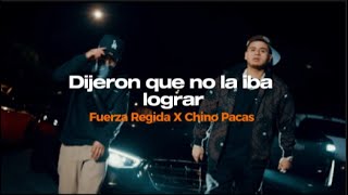 Fuerza Regida y Chino Pacas - Dijeron que no la iba lograr - LETRA [ Lyrics ]