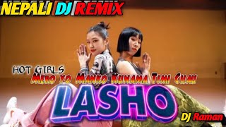 LASHO- Mr-d Mero Yo Manko kunama Timi Chau nepali dj song. tiktok viral DJ song.nepali dj song.