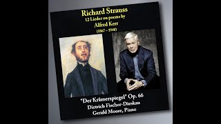 Richard Strauss: 12 Lieder on poems by Alfred Kerr (1867–1948) "Der Kramerspiegel" op.66 (1918)