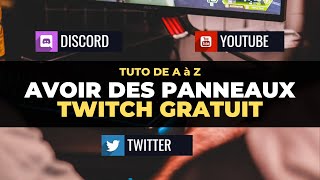 COMMENT AVOIR DES PANNEAUX TWITCH GRATUITEMENT ? TUTO COMPLET DE A à Z !