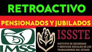 Pensión IMSS e ISSSTE: Fechas, Aumentos y RETROACTIVO I 2022