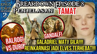 PENJELASAN SERIES THE RINGS OF POWER EPISODE 8 SEASON 2 TAMAT GALADRIEL MATI! SAURON MATI BINASA?