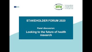 IMI Stakeholder Forum 2020 - Looking to the future of health research