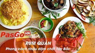 Rum Quán – Phong cách nhậu đậm chất Tây Bắc | PasGo