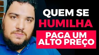 PORQUE VOCÊ JAMAIS DEVE SE HUMILHAR PARA VOLTAR COM ALGUÉM? | Allam Fillipe