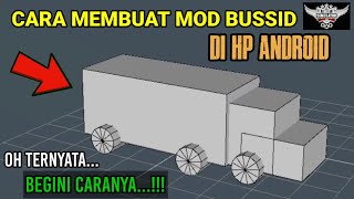 CARA MEMBUAT MOD BUSSID DI ANDROID - BEGINI CARANYA...!!!!