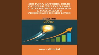 Capítulo 16 - Seo para Autores: Como Otimizar Seu Livro para o Algoritmo da Amazon & Maximizar...