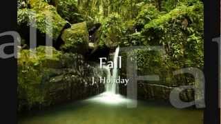 Fall (with lyrics), J. Holiday [HD]