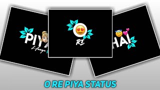 O Re Piya 💛 Song 💘 Status| Black 💕Screen Status ▶ DOWNLOAD LINK IN DISCRIPTION| Bubun Creation