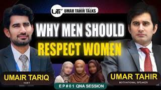 Aik mard Aurat ki izzat kyun nahi karta | Why men don't respect | Umar Tahir Talks