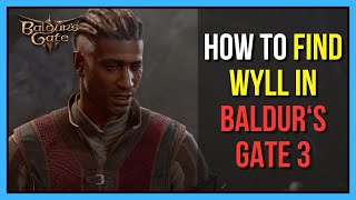 Where to Find Wyll in Baldur's Gate 3