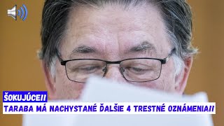 Taraba má nachystané ďalšie 4 trestné oznámenia!!