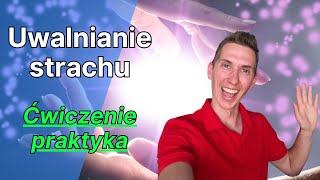 Uwalnianie strachu Techniką Uwalniania - ćwiczenie + instrukcja