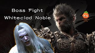 Black Myth : Wukong || Boss Fight || Whiteclad Noble