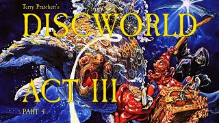 Discworld: Act III - Part IV