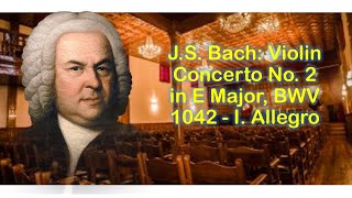 J.S. Bach: Violin Concerto No. 2 in E Major, BWV 1042 - I. Allegro #violin #concert #allegro