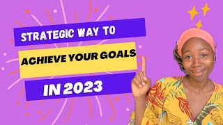 HOW TO ACHIEVE YOUR GOALS IN 2023 - Halimahthebird