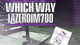 LAZER DIM 700 - WHICH WAY ( Slowed Down )