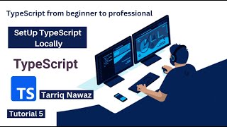 How to setup TypeScript locally in Hindi | Urdu | Development with Tariq