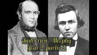 Le match Morphy-Anderssen. Deuxième jour. Anderssen souffre et résiste.