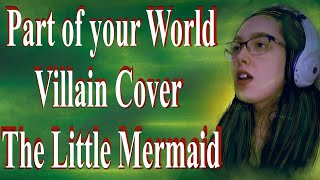 Part of your World Twist cover - Minor Key | What if Ariel was the Villain Disney The Little Mermaid