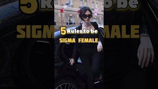 5 Rules to be Sigma Female🔥😎✨#aesthetic #shorts #viral #motivation