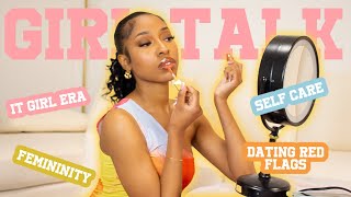 GIRL TALK | Enter your IT GIRL ERA + Femininity + MORE 🎀  GRWM