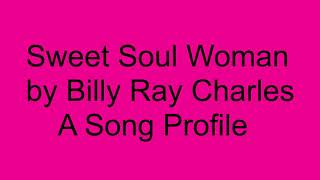 Sweet Soul Woman by Billy Ray Charles A Song Profile