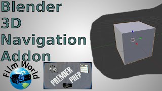 Premier Prep - 3D navigation Blender addon | Film World | Premier Prep episode 23 | Monthly Tip